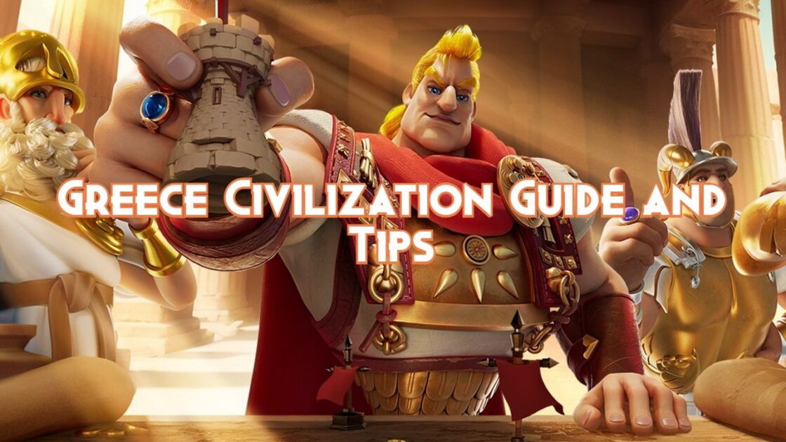 Rise of Kingdoms Greece Civilization Guide and Tips