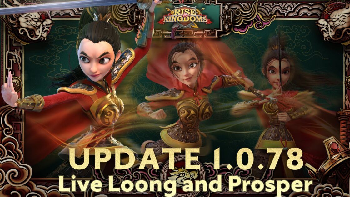 Rise Of Kingdoms 1.0.78 “Live Loong and Prosper” Update